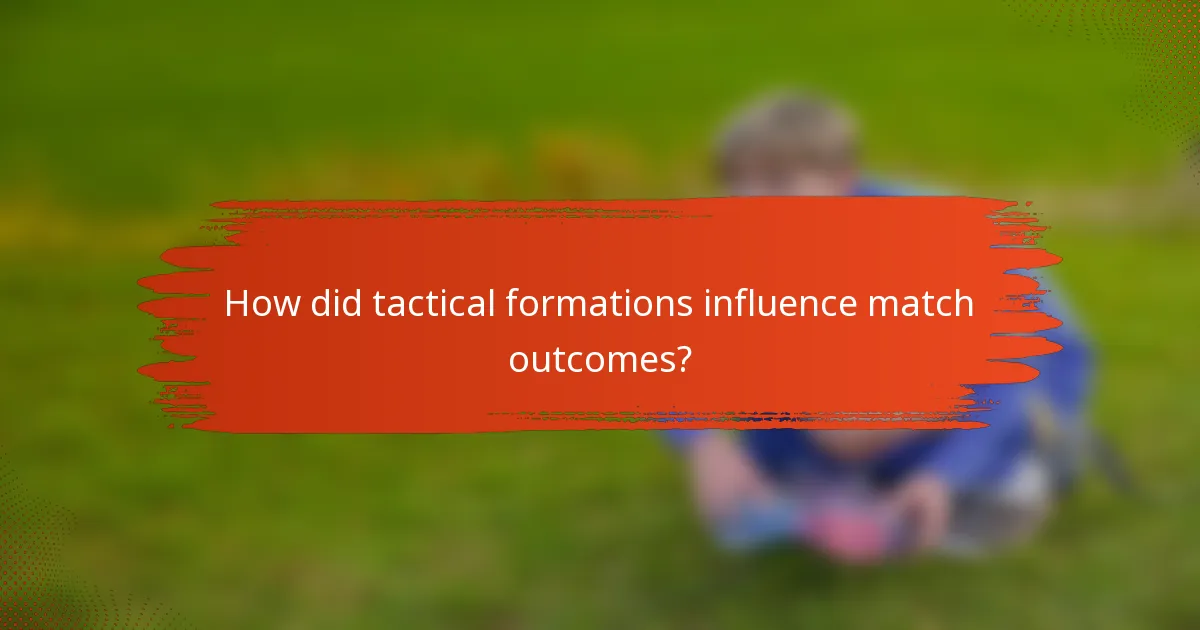 How did tactical formations influence match outcomes?