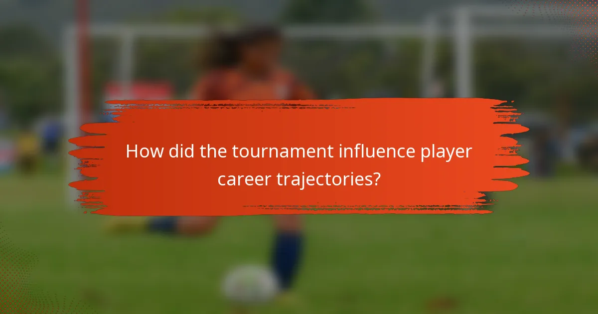 How did the tournament influence player career trajectories?