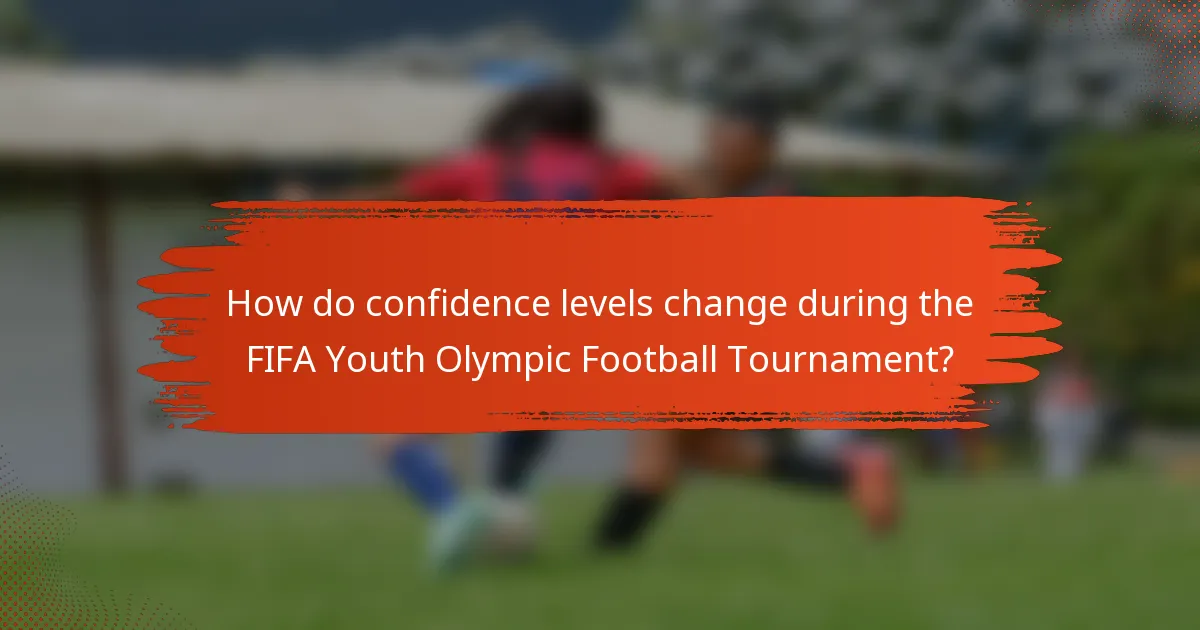 How do confidence levels change during the FIFA Youth Olympic Football Tournament?