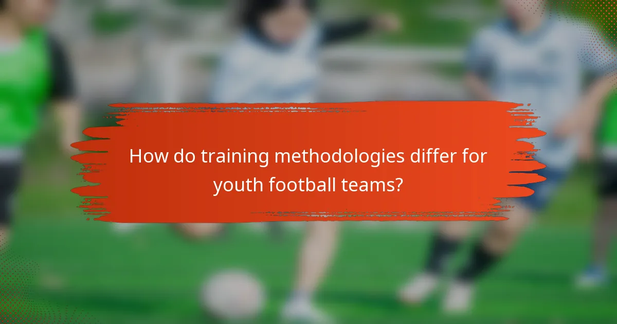 How do training methodologies differ for youth football teams?