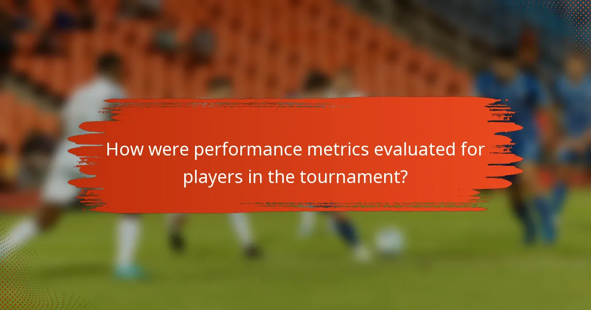 How were performance metrics evaluated for players in the tournament?