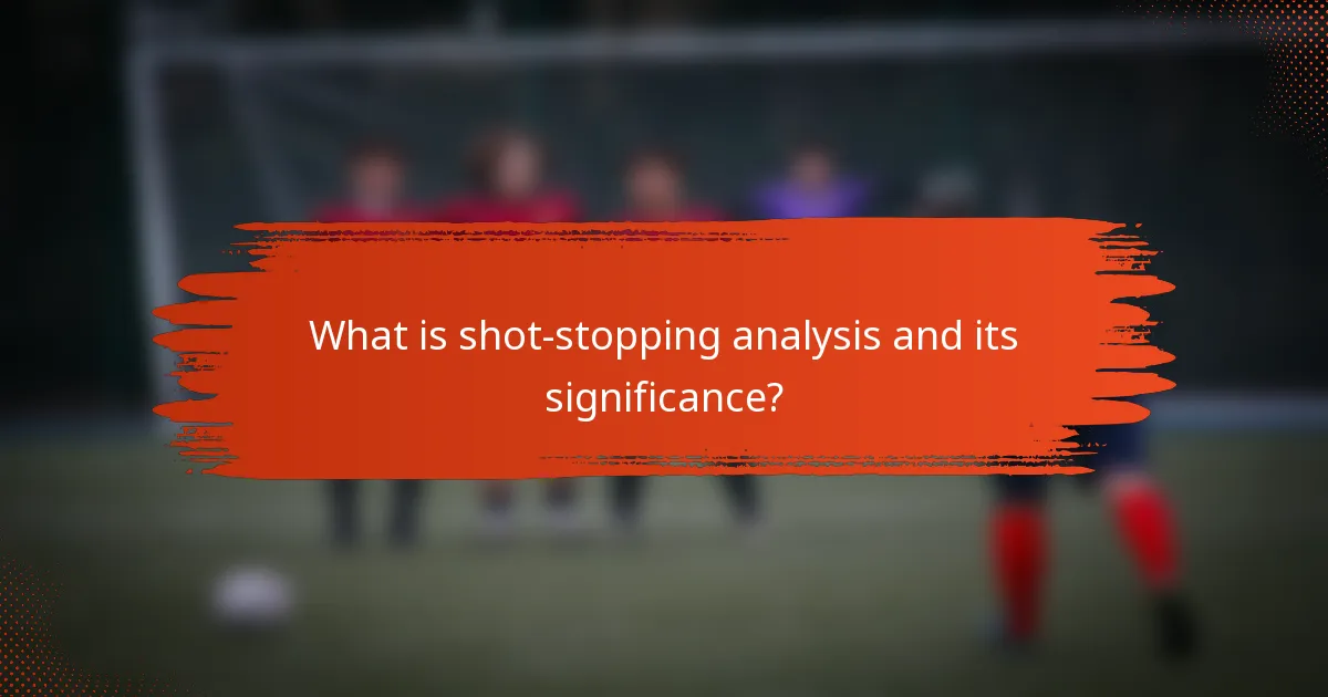 What is shot-stopping analysis and its significance?