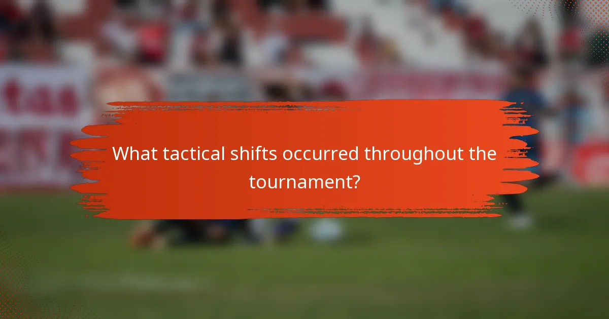 What tactical shifts occurred throughout the tournament?
