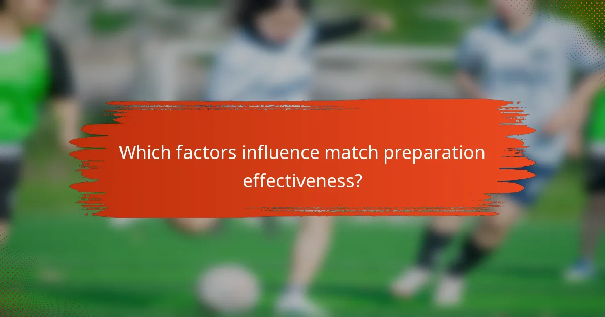 Which factors influence match preparation effectiveness?